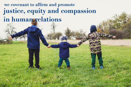 we covenant to affirm and promote justice, equity and compassion in human relations